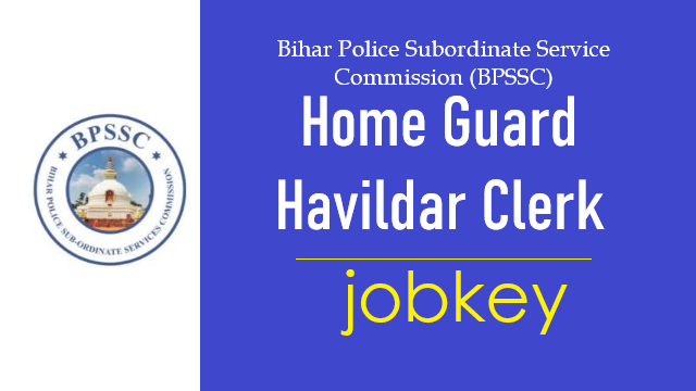 BPSSC Bihar Home Guard Havildar Clerk Online Form 2026-jobkey